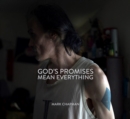 GOD’S PROMISES MEAN EVERYTHING - Book