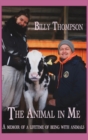 The Animal in Me : a memoir of a lifetime of being with animals - Book
