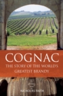 Cognac : The story of the world's greatest brandy - eBook