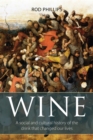 Wine : A social and cultural history of the drink that changed our lives - eBook