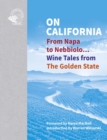 On California : From Napa to Nebbiolo... Wine Tales from the Golden State - eBook