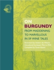 On Burgundy : From Maddening to Marvellous in 39 Tales - eBook