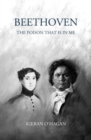 Beethoven : The Poison That Is In Me - eBook