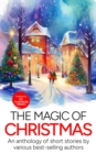 The Magic of Christmas : An anthology of short stories by various best-selling authors. - eBook