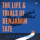 The Life and Trials of Benjamin Tate - eAudiobook