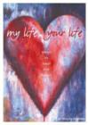 My life, your life : Steps to heal the heart - Book