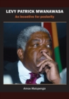 Levy Patrick Mwanawasa : An incentive for posterity - eBook