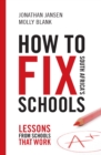How to Fix South Africa's Schools : Lessons from schools that work - eBook