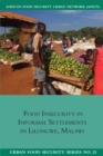 Food Insecurity in Informal Settlements in Lilongwe Malawi - eBook