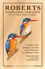 Roberts geographic variation of Southern African Birds : A guide to the plumage variation of 613 bird races in Southern Africa - Book
