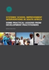 Systemic School Improvement Interventions in South Africa : Some Practical Lessons from Development Practioners - eBook