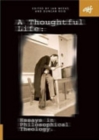 A Thoughtful Life : Essays in Philosophical Theology - Book