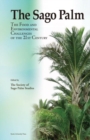 The Sago Palm : The Food and Environmental Challenges of the 21st Century - Book