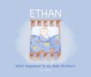 Ethan : What Happened to My Baby Brother? - Book