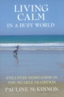 Living calm in a Busy World : Stillness Meditation in the Meares Tradition - Book