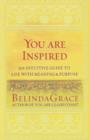 You are Inspired : An Intuitive Guide to Life with Meaning & Purpose - Book