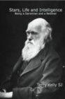 Stars, Life and Intelligence : Being a Darwinian and a Believer - Book