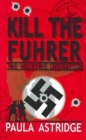 Kill the Fuhrer : The Valkyrie Operation - Book