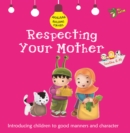 Respecting Your Mother : Good Manners and Character - Book