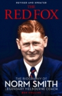 The Red Fox : The Biography of Norm Smith, Legendary Melbourne Coach - Book