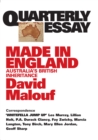 Quarterly Essay 12 Made in England : Australia's British Inheritance - eBook