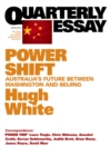 Quarterly Essay 39 Power Shift : Australia's Future Between Washington and Beijing - eBook