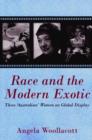 Race and the Modern Exotic : Three 'Australian' Women on Global Display - Book