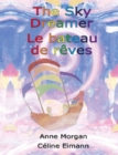 The Sky Dreamer / Le bateau de reves : Bilingual Edition - Book