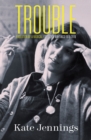 Trouble : Evolution of a Radical, Selected Writings 1970-2010 - eBook