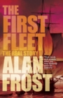 The First Fleet : The Real Story - eBook