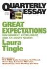 Quarterly Essay 46 Great Expectations : Government, Entitlement and an Angry Nation - eBook