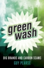Greenwash : Big Brands and Carbon Scams - eBook