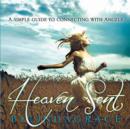 Heaven Sent : A Simple Guide to Connecting with Angels - Book