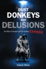 Dust Donkeys and Delusions : The Myth of Simpson and his Donkey Exposed - eBook