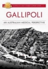 Gallipoli : An Australian Medical Perspective - Book