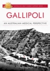 Gallipoli : An Australian Medical Perspective - eBook