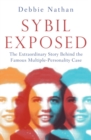 Sybil Exposed : the extraordinary story behind the famous multiple-personality case - eBook