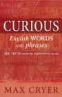 Curious English Words and Phrases : The Truth Behind the Expressions We Use - Book