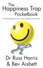 Happiness Trap Pocketbook : An Illustrated Guide on How to Stop Struggling and Start Living - Book
