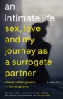 An Intimate Life : sex, love, and my journey as a surrogate partner - eBook