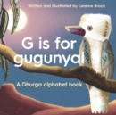 G is for Gugunyal : A Dhurga alphabet book - Book