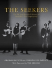 The Seekers : The 50 Year Recorded History of Australia's First Supergroup - Book