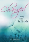 Changed : Living with Stillbirth - eBook