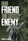 Our Friend the Enemy : A detailed account of ANZAC from both sides of the wire - eBook