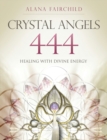 Crystal Angels 444 : Healing with the Divine Energy - Book