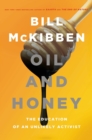Oil and Honey : The Education of an Unlikely Activist - eBook