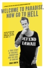 Welcome to Paradise, Now Go to Hell : A True Story of Violence, Corruption and the Soul of Surfing - eBook