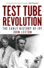 Test Tube Revolution : The Early History of IVF - Book