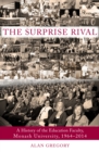The Surprise Rival : A History of the Faculty of Education, Monash University, 1964-2014 - Book