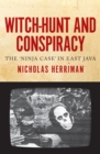 Witch-Hunt and Conspiracy : The 'Ninja Case' in East Java - Book